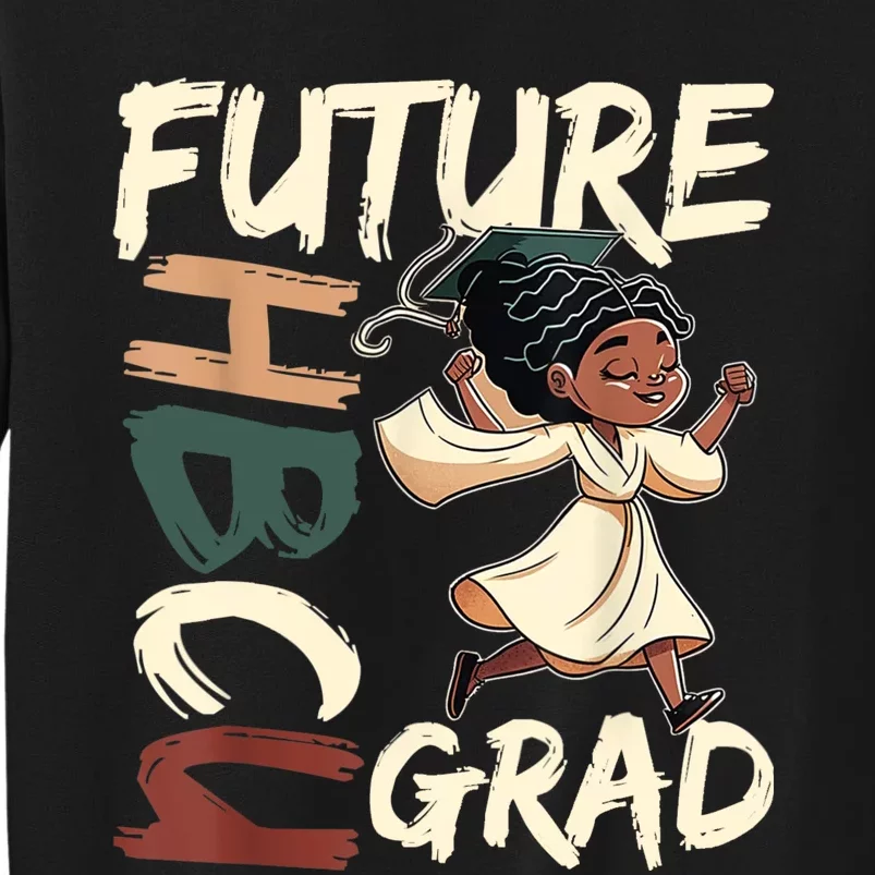 Future HBCU Grad History Black College Tall Sweatshirt