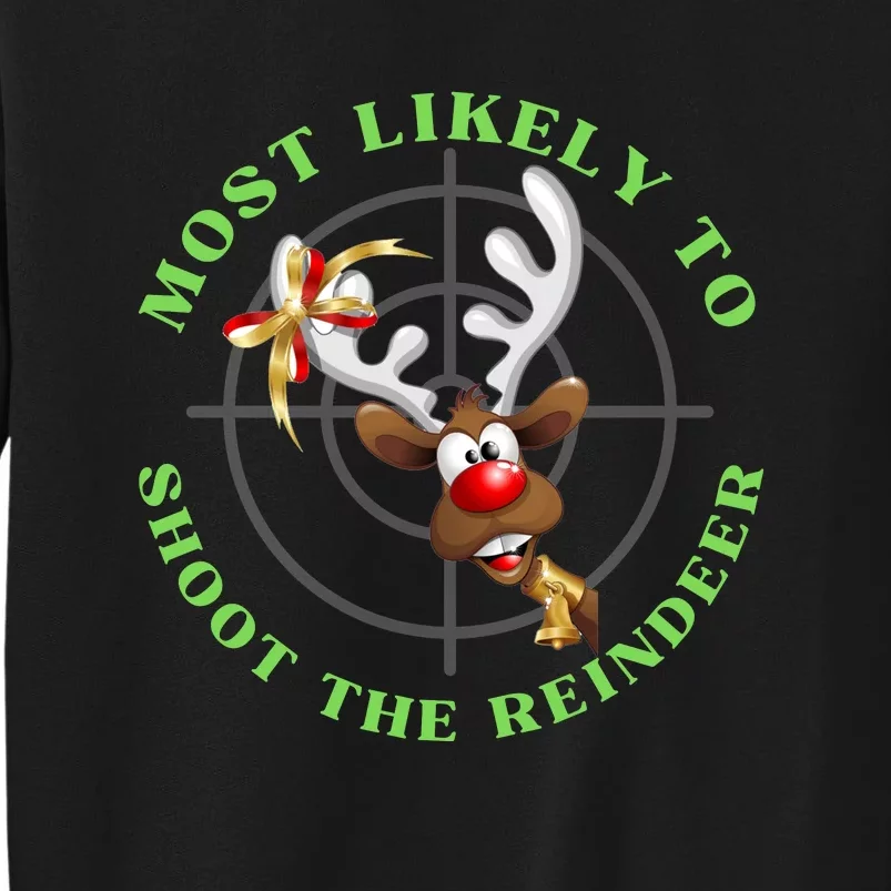 Funny Hunting Gift For Hunter Most Likely To Shoot The Reindeer Tall Sweatshirt