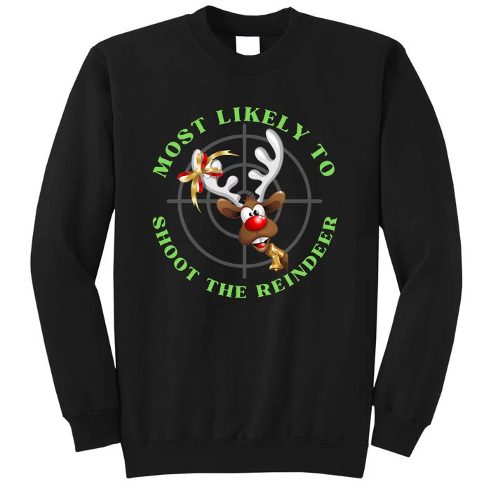 Funny Hunting Gift For Hunter Most Likely To Shoot The Reindeer Tall Sweatshirt