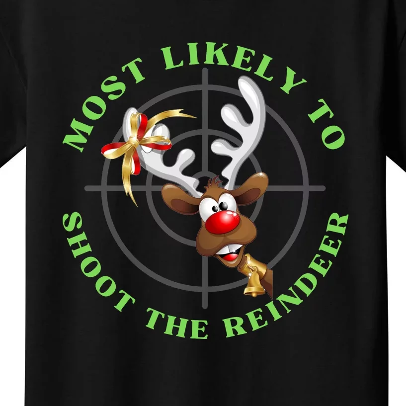 Funny Hunting Gift For Hunter Most Likely To Shoot The Reindeer Kids T-Shirt