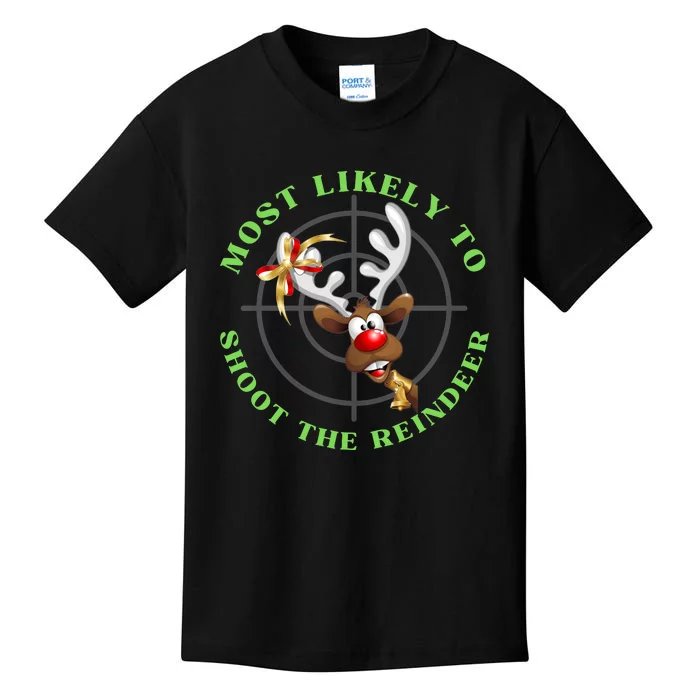 Funny Hunting Gift For Hunter Most Likely To Shoot The Reindeer Kids T-Shirt