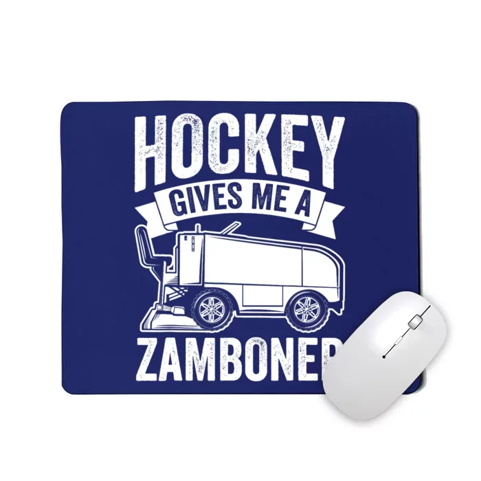 Funny Hockey Gives Me A Zamboner Ice Hockey A Zamboni Driver Mousepad