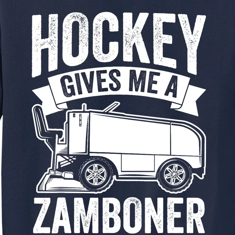 Funny Hockey Gives Me A Zamboner Ice Hockey A Zamboni Driver Tall Sweatshirt