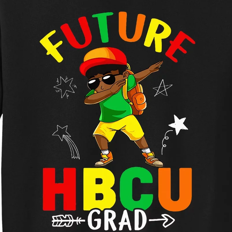 Future HBCU Grad Graduation HBCU Future College Student Tall Sweatshirt