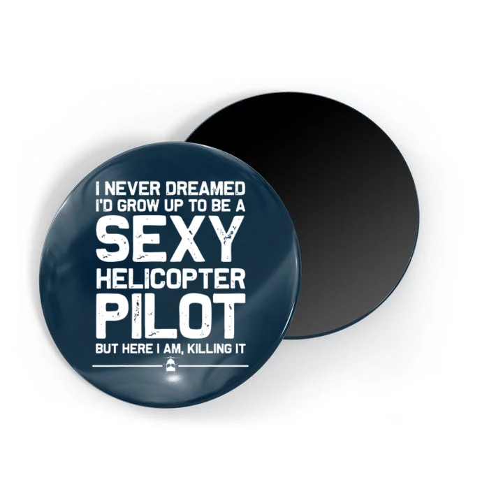 Funny Helicopter Gift Men Women Cool Sexy Helicopter Pilot Magnet