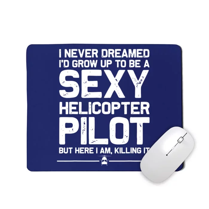 Funny Helicopter Gift Men Women Cool Sexy Helicopter Pilot Mousepad