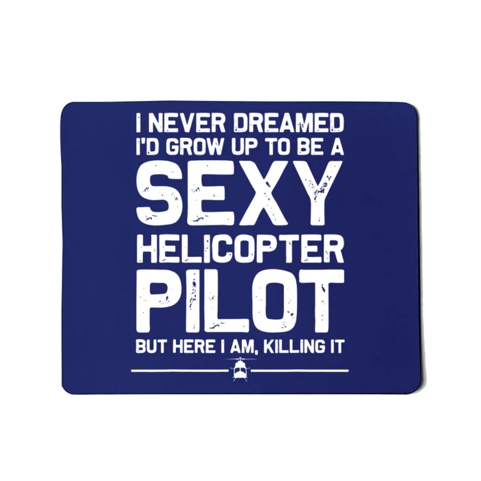 Funny Helicopter Gift Men Women Cool Sexy Helicopter Pilot Mousepad