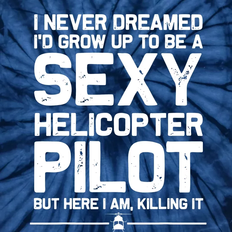 Funny Helicopter Gift Men Women Cool Sexy Helicopter Pilot Tie-Dye T-Shirt