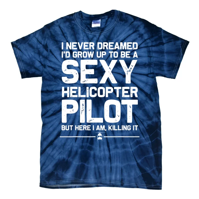 Funny Helicopter Gift Men Women Cool Sexy Helicopter Pilot Tie-Dye T-Shirt