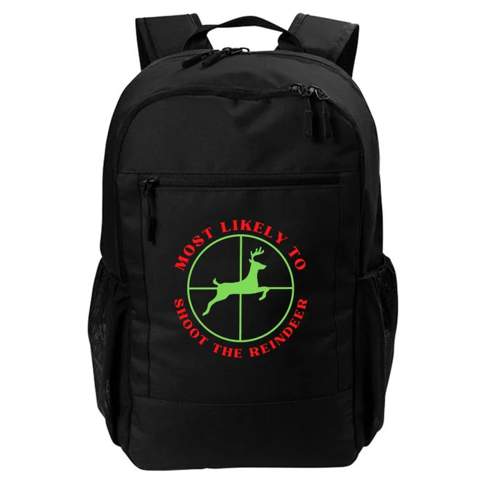 Funny Hunting Gift For Hunter Most Likely To Shoot The Reindeer Daily Commute Backpack