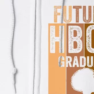 Future HBCU Grad History Black College  Melanin Full Zip Hoodie