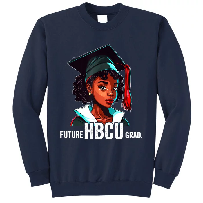 Future HBCU Grad History Black College Girl Women Melanin Tall Sweatshirt