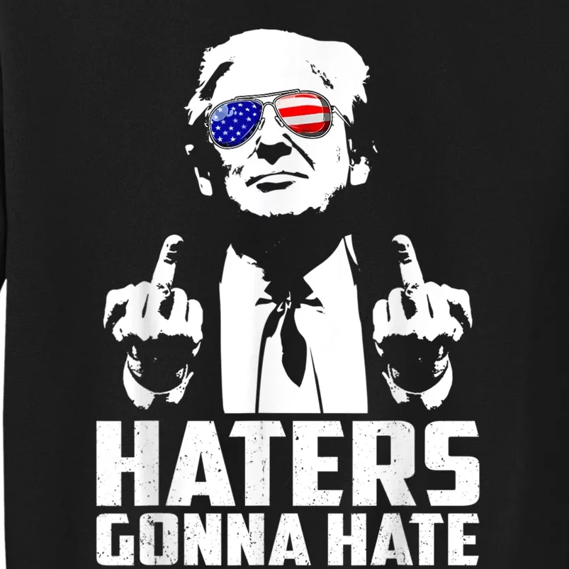 Funny Haters Gonna Hate President Donald Trump Middle Finger Tall Sweatshirt