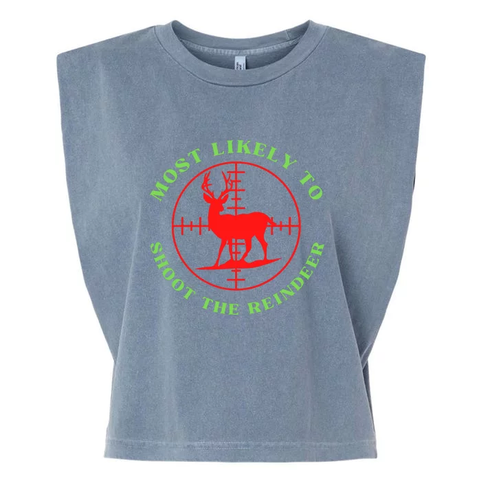 Funny Hunting Gift For Hunter Most Likely To Shoot The Reindeer Garment-Dyed Women's Muscle Tee