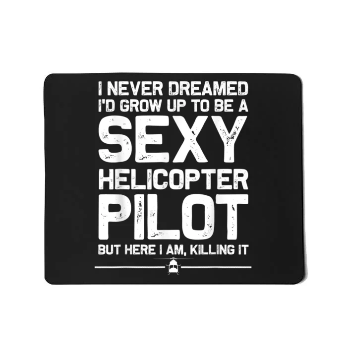 Funny Helicopter Gift Men Women Cool Sexy Helicopter Pilot Mousepad