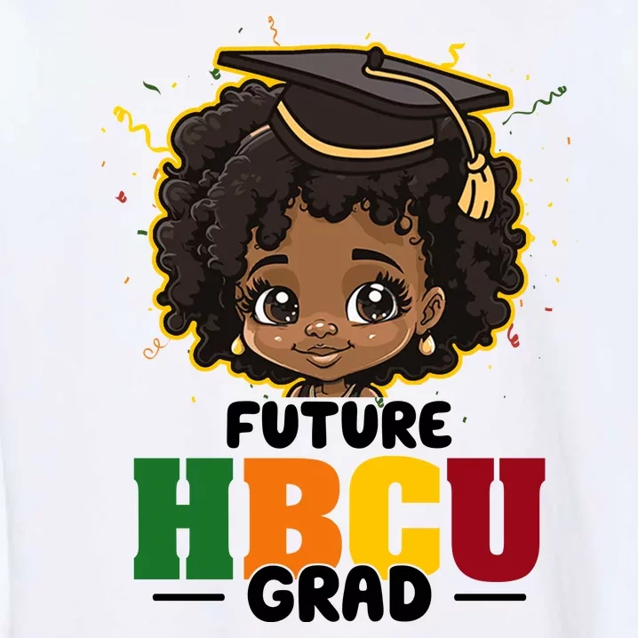 Future Hbcu Grad Girl Graduation Historically Black College Garment-Dyed Sweatshirt