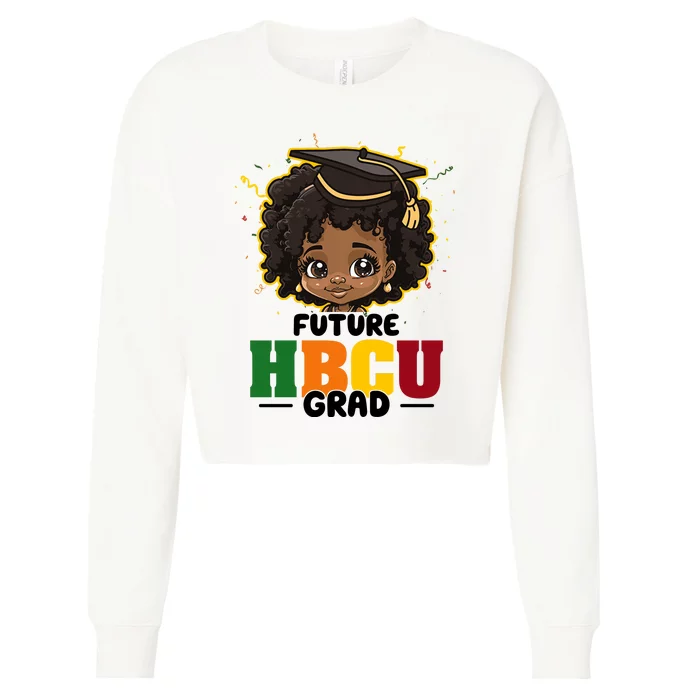 Future Hbcu Grad Girl Graduation Historically Black College Cropped Pullover Crew