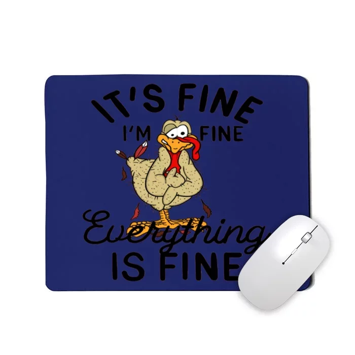 Funny Hen Gift I'am Fine Everything Is Fine Gift Mousepad