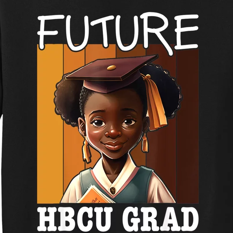 Future HBCU Grad History Black College Tall Sweatshirt