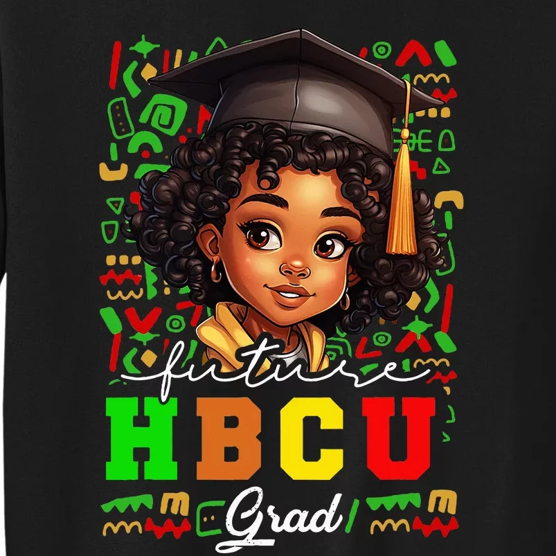 Future Hbcu Grad Black Girl Graduation Hbcu College Tall Sweatshirt