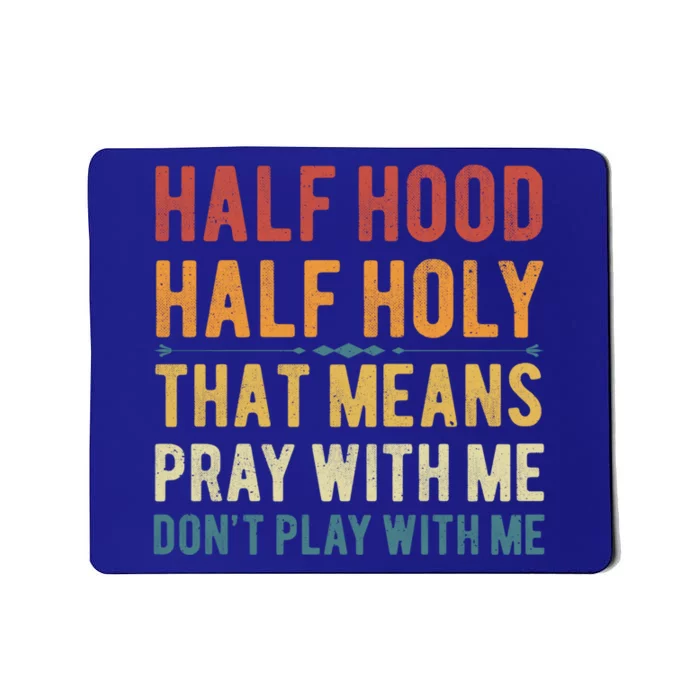 Funny Half Hood Half Holy Pray With Me Christian Vintage Gift Mousepad