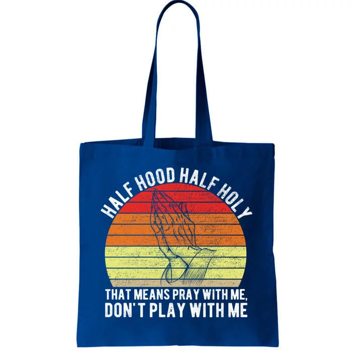 Funny Half Hood Half Holy Pray With Me Christian Vintage Gift Tote Bag