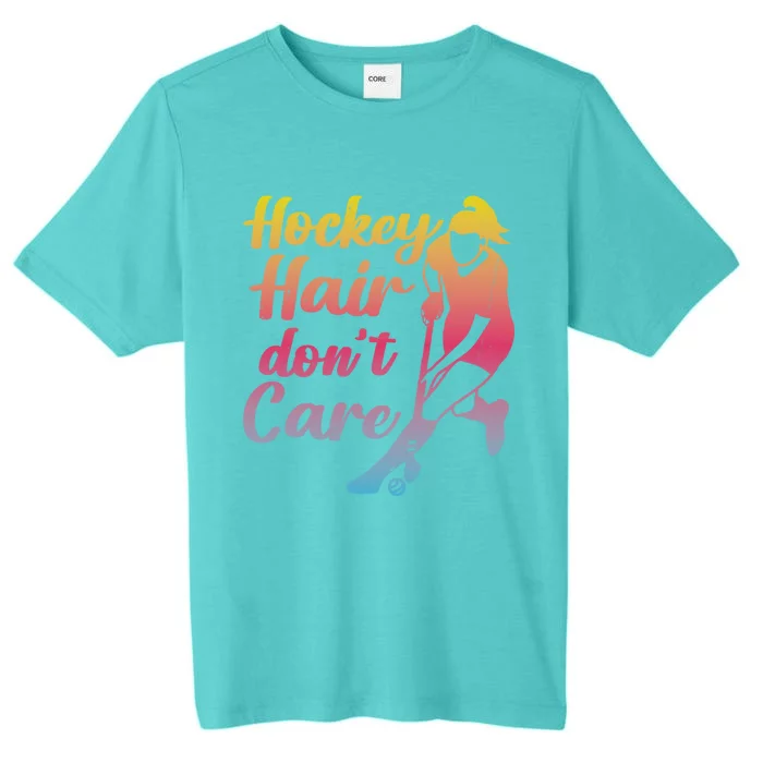 Field Hockey Hockey Hair Dont Care Gift ChromaSoft Performance T-Shirt