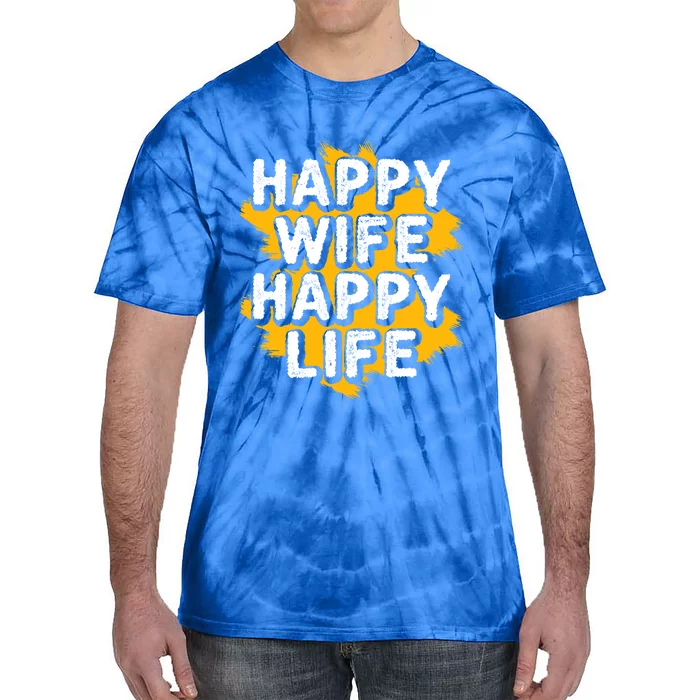 Funny Husband Happy Wife Happy Life Cool Gift Tie-Dye T-Shirt