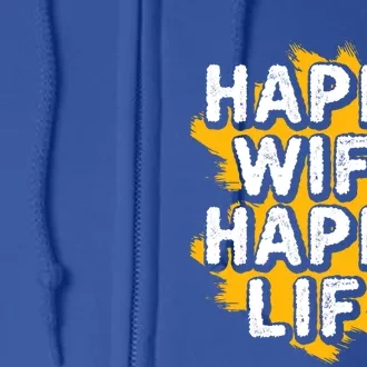 Funny Husband Happy Wife Happy Life Cool Gift Full Zip Hoodie