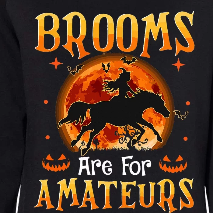 Funny Halloween Horses Witch Brooms Are For Amateurs Womens California Wash Sweatshirt