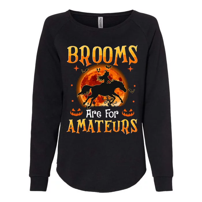 Funny Halloween Horses Witch Brooms Are For Amateurs Womens California Wash Sweatshirt