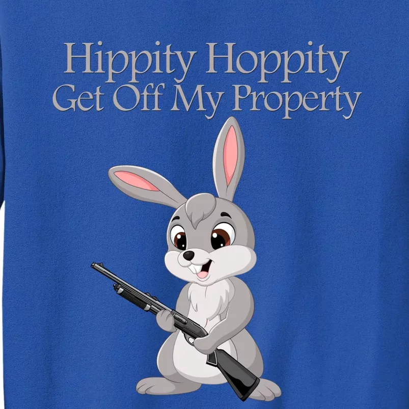 Funny Hippity Hoppity Get Off My Property Gift Tall Sweatshirt