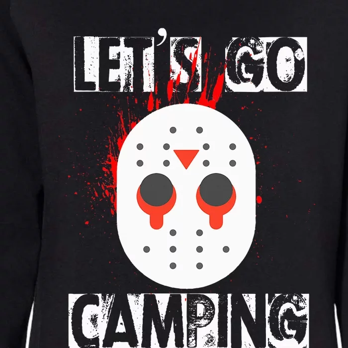 Funny Horror Halloween Lets Go Camping Mask Serial Killer Womens California Wash Sweatshirt