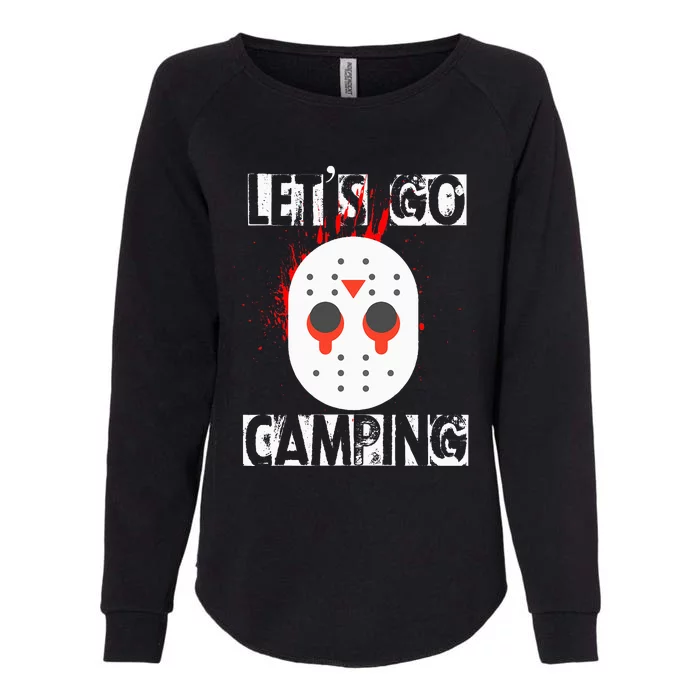 Funny Horror Halloween Lets Go Camping Mask Serial Killer Womens California Wash Sweatshirt