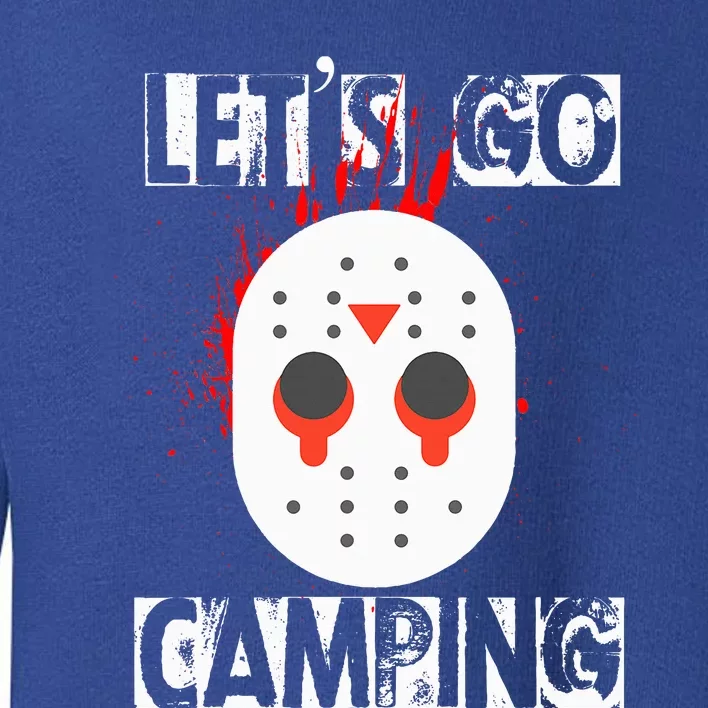 Funny Horror Halloween Lets Go Camping Mask Serial Killer Toddler Sweatshirt