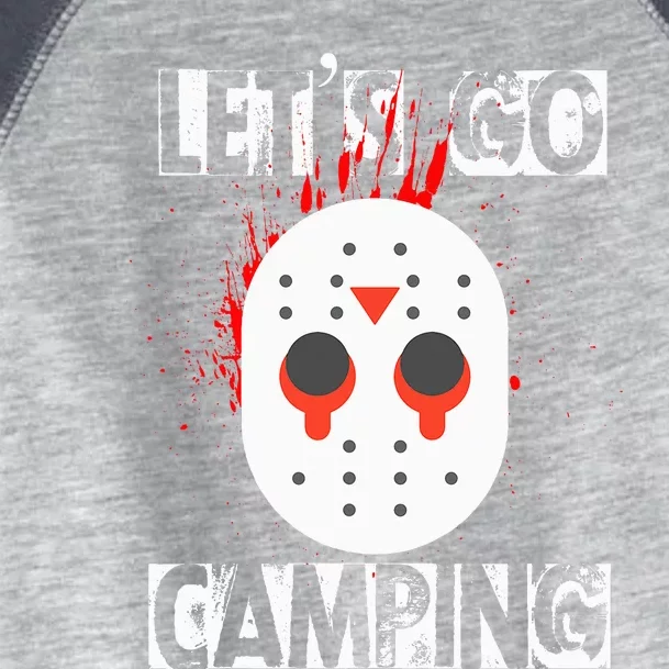 Funny Horror Halloween Lets Go Camping Mask Serial Killer Toddler Fine Jersey T-Shirt