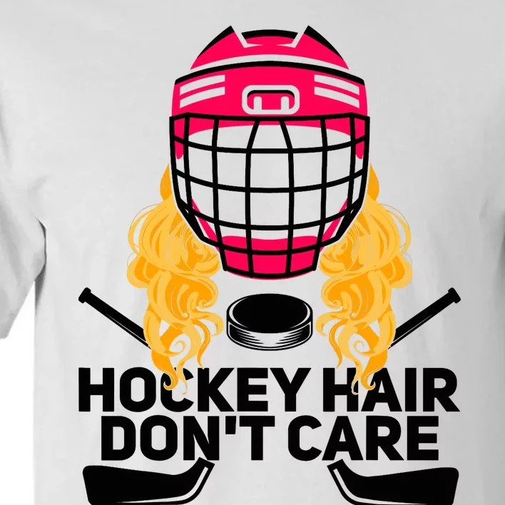 Funny Hockey Hair Don't Care Ice Hockey Girl Player Goalie Tall T-Shirt