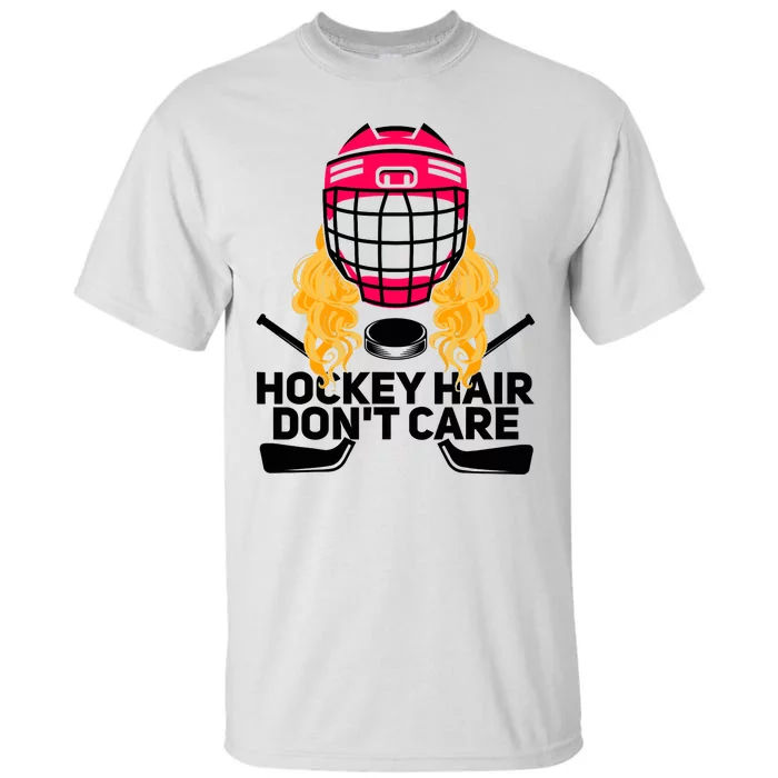 Funny Hockey Hair Don't Care Ice Hockey Girl Player Goalie Tall T-Shirt