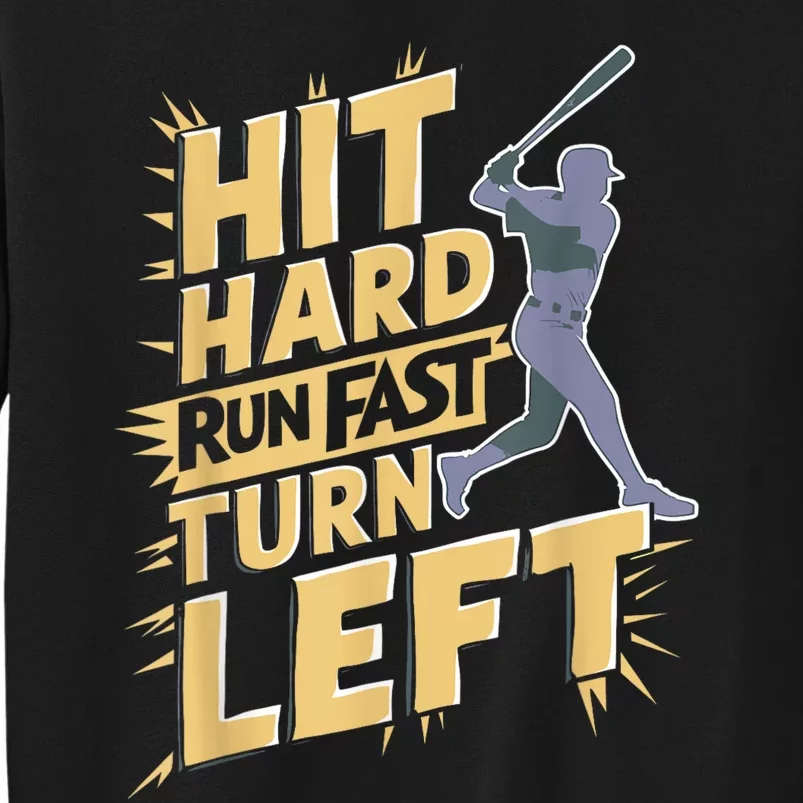 Funny Hit Hard Run Fast Turn Left Baseball Player Fan Gift Sweatshirt