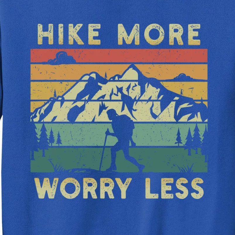 Funny Hiking Hike More Worry Less Camping Mountain Adventure Gift Tall Sweatshirt