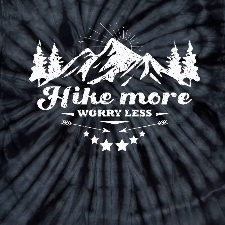 Funny Hiking Hike More Worry Less Tie-Dye T-Shirt