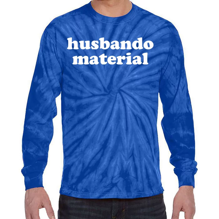 Funny Husbando Husband Material Anime Fan Tie-Dye Long Sleeve Shirt