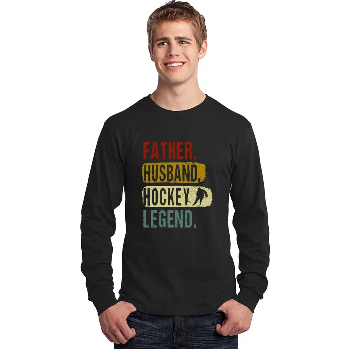 Father Husband Hockey Legend Hockey Dad Father's Day Gift Long Sleeve Shirt