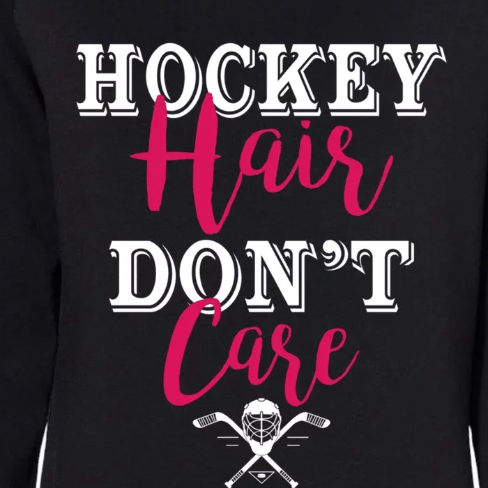 Funny Hockey Hair Dont Care Ice Hockey Player Mom Cool Gift Womens California Wash Sweatshirt