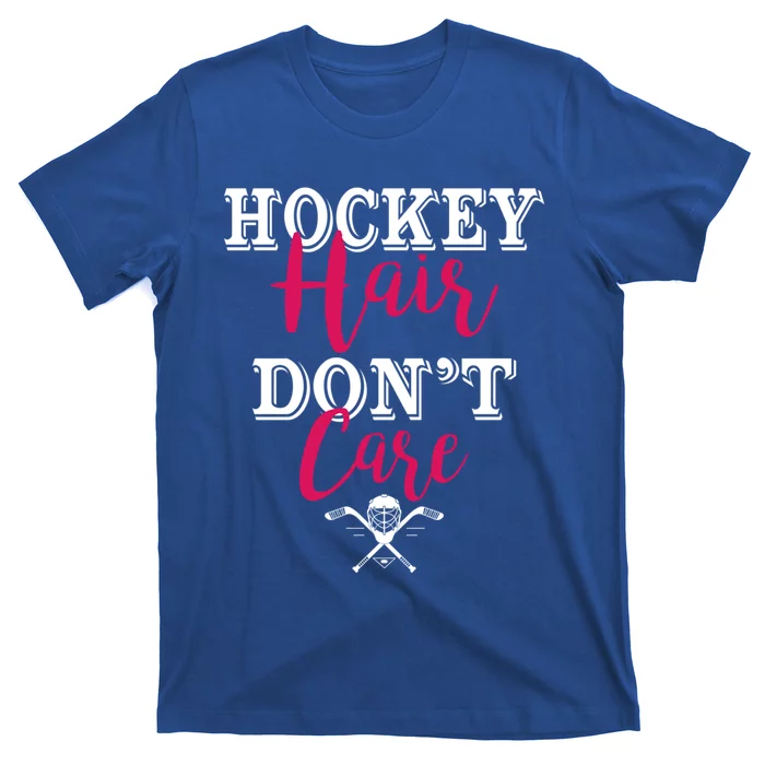 Funny Hockey Hair Dont Care Ice Hockey Player Mom Cool Gift T-Shirt