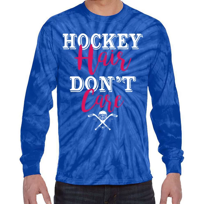 Funny Hockey Hair Dont Care Ice Hockey Player Mom Cool Gift Tie-Dye Long Sleeve Shirt