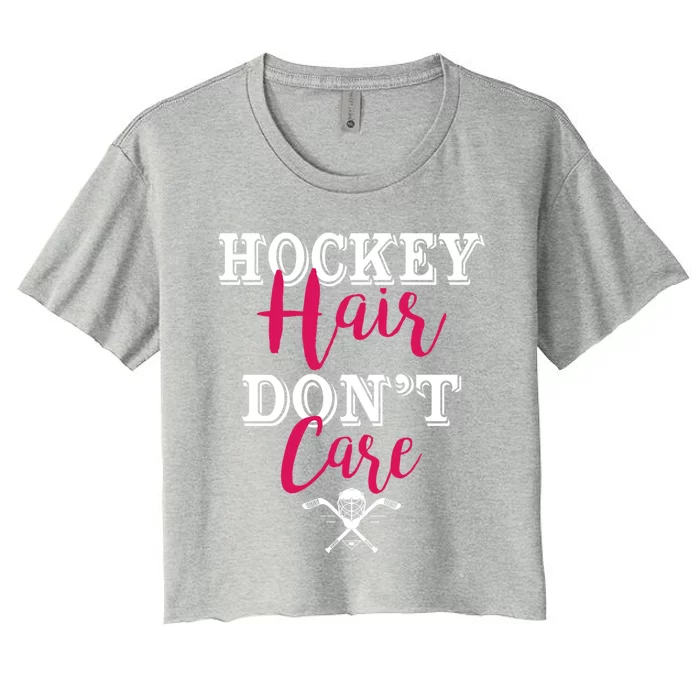 Funny Hockey Hair Dont Care Ice Hockey Player Mom Cool Gift Women's Crop Top Tee