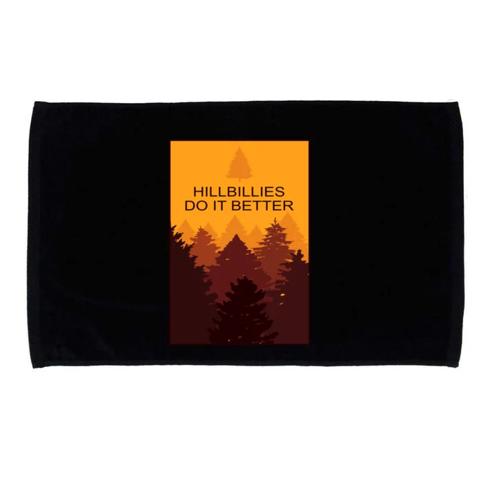 Funny Hillbilly Hillbillies Do It Better Great Gift Microfiber Hand Towel