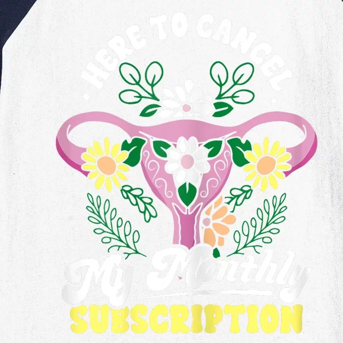 Funny Hysterectomy Here To Cancel My Monthly Subscription Baseball Sleeve Shirt