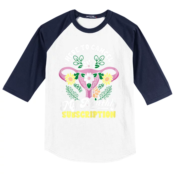 Funny Hysterectomy Here To Cancel My Monthly Subscription Baseball Sleeve Shirt